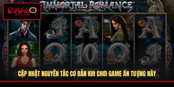 Cập nhật nguyên tắc cơ bản khi chơi game ấn tượng này