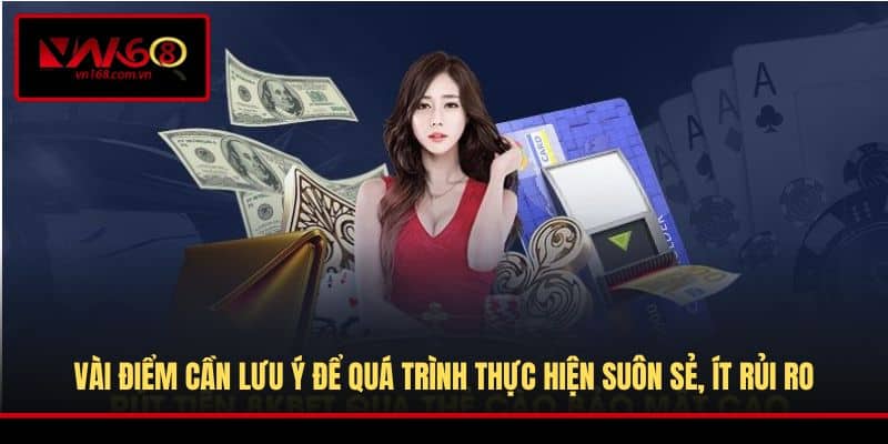 Vài điểm cần lưu ý để quá trình thực hiện suôn sẻ, ít rủi ro