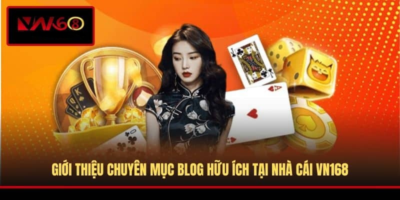 gioi-thieu-chuyen-muc-blog-huu-ich-tai-nha-cai-vn168